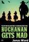 [Buchanan 21] • Buchnan gets Mad